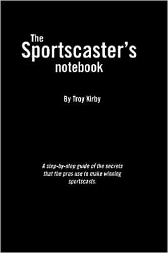 Book Cover: The Sportscaster's Notebook by Troy Kirby