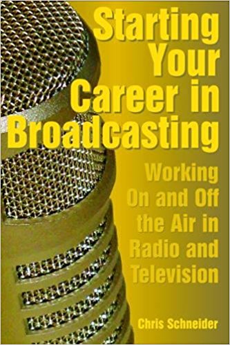 Book Cover: Starting Your Career in Broadcasting: Working On and Off the Air in Radio and Television