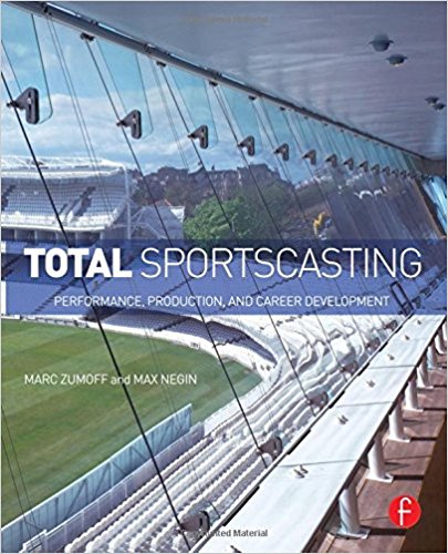 Book Cover: Total Sportscasting: Performance, Production, and Career Development